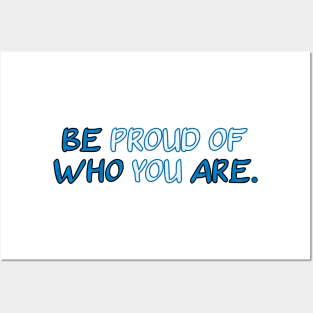 Be Proud of Who You Are - Self Love Limited Edition Posters and Art